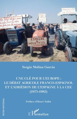 Une clé pour l'Europe - Le débat franco-espagnol et l'adhésion de l'Espagne à la CEE (1975-1982)