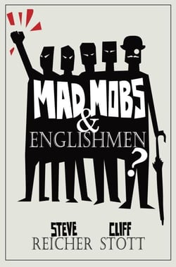 Mad Mobs and Englishmen? - Myths and realities of the 2011 riots