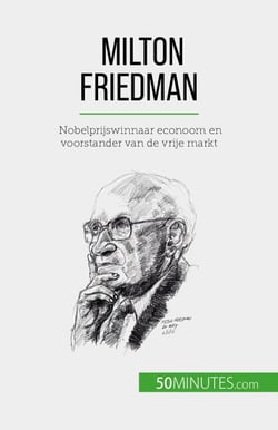 Milton Friedman - Nobelprijswinnaar econoom en voorstander van de vrije markt