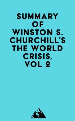 Summary of Winston S. Churchill's The World Crisis, Vol 2