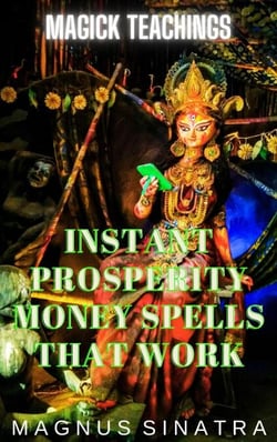 Instant Prosperity Money Spells That Work - Magick Teachings, #7