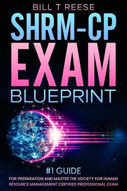 SHRM-CP Exam Blueprint #1 Guide for Preparation and Master the Society for Human Resource Management Certified Professional Exam