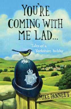 You're Coming With Me Lad - Tales of a Yorkshire Bobby