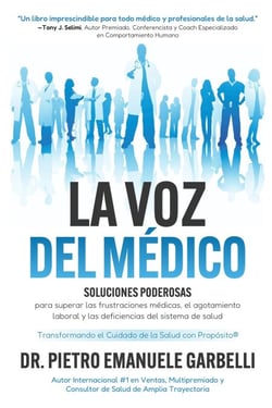 La voz del médico: soluciones poderosas para superar las frustraciones médicas, el agotamiento laboral y las deficiencias del sistema de salud