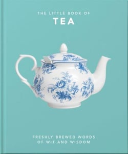 The Little Book of Tea - Freshly Brewed Words of Wit and Wisdom