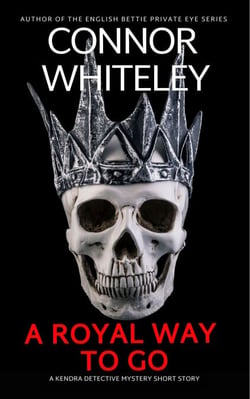 A Royal Way To Go: A Kendra Detective Mystery Short Story - Kendra Cold Case Detective Mysteries, #16