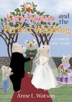 Katie Mouse and the Perfect Wedding: A Flower Girl Story - Katie Mouse, #1