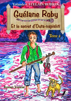 Guélane Roby - Tome 2 - Et le secret d’Outa-napishti