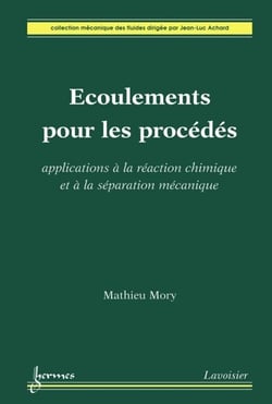 Écoulements pour les procédés - Applications à la réaction chimique et à la séparation mécanique