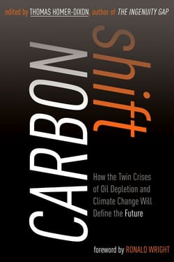Carbon Shift - How Peak Oil and the Climate Crisis Will Change Canada (and our lives)