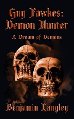 A Dream of Demons - Guy Fawkes: Demon Hunter, #2