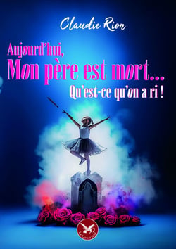 Aujourd'hui mon père est mort … qu'est-ce qu'on a ri!