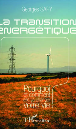 La transition énergétique - Pourquoi et comment elle va changer votre vie