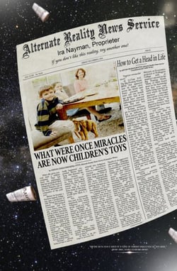 What Were Once Miracles Are Now Children's Toys - The Alternate Reality News Service, #1