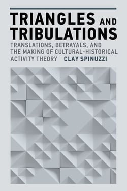 Triangles and Tribulations - Translations, Betrayals, and the Making of Cultural-Historical Activity Theory