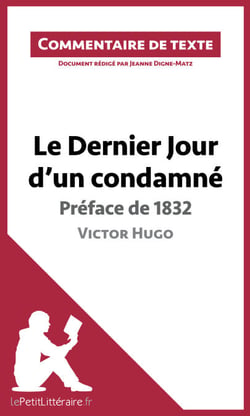 Le Dernier Jour d'un condamné de Victor Hugo - Préface de 1832 - Commentaire et Analyse de texte