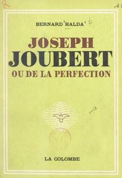 Joseph Joubert - Ou de la perfection