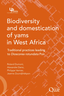 Biodiversity and Domestication of Yams in West Africa - Traditional Practices Leading to Dioscorea rotundata Poir.