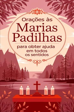 Orações às Marias Padilhas para Obter Ajuda em Todos os Sentidos