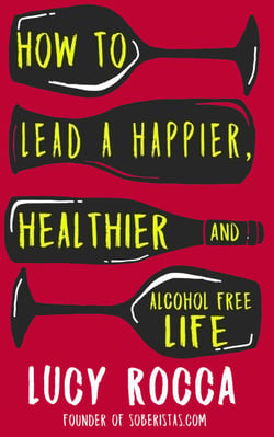 How to lead a happier, healthier, and alcohol-free life - The Rise of the Soberista