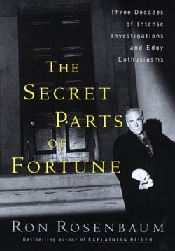 The Secret Parts of Fortune - Three Decades of Intense Investigations and Edgy Enthusiasms