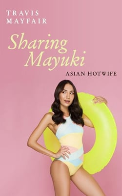 Sharing Mayuki - Asian Hotwife, #2
