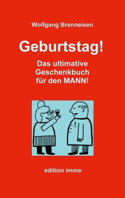 Geburtstag! - Das ultimative Geschenkbuch für den Mann!