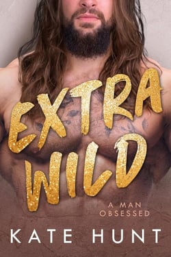 Extra Wild - A Man Obsessed, #5