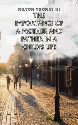 The Importance of a Mother and Father in a Child's Life
