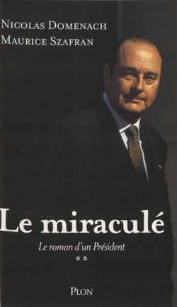 Le Roman d'un président (2) - Le miraculé