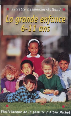 La Grande Enfance - Les 6-11 ans