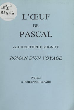 L'Œuf de Pascal : Roman d'un voyage