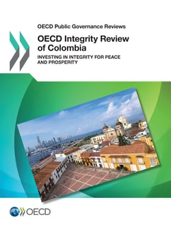 OECD Integrity Review of Colombia - Investing in Integrity for Peace and Prosperity