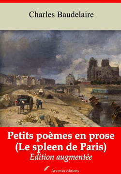 Le Spleen de Paris ou Petits poèmes en prose – suivi d'annexes - Nouvelle édition 2019