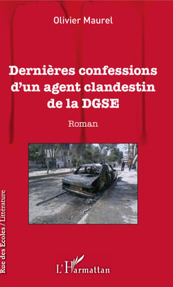 Dernières confessions d'un agent clandestin de la DGSE - Roman