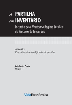 A Partilha em Inventário - Incursão pelo Novíssimo Regime Jurídico do Processo de Inventário