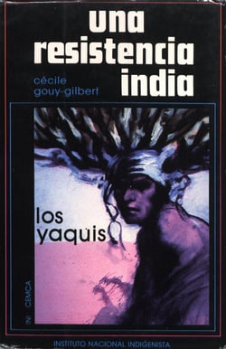 Una resistencia india - Los Yaquis