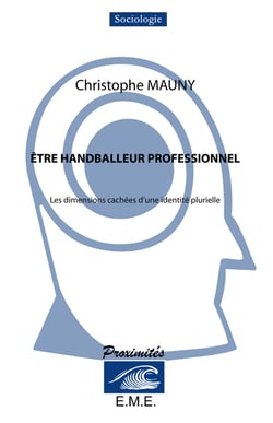 Etre handballeur professionnel - Les dimensions cachées d'une identité plurielle
