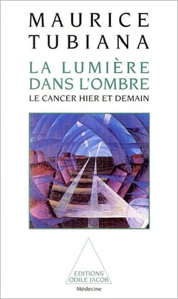 La Lumière dans l'ombre - Le cancer hier et demain