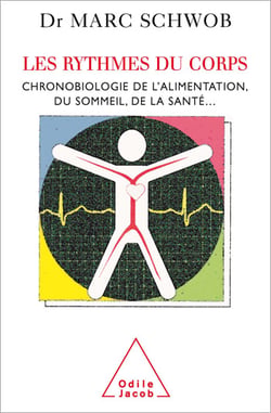 Les Rythmes du corps - Chronobiologie de l’alimentation, du sommeil, de la santé...