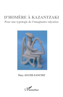 D'Homère à Kazantzaki - Pour une typologie de l'imaginaire odysséen