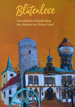Blütenlese - Literarisches Kaleidoskop Peiner Autoren