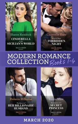 Modern Romance March 2020 Books 1-4 - Cinderella in the Sicilian's World / Proof of Their Forbidden Night / The Return of Her Billionaire Husband / Revelations of a Secret Princess