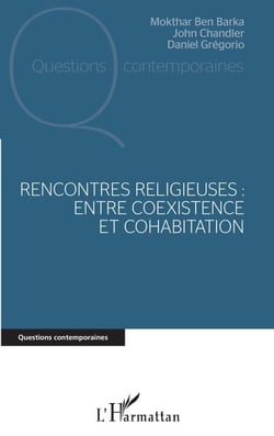 Rencontres religieuses - Entre coexistence et cohabitation