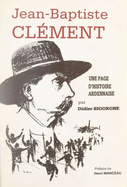Jean-Baptiste Clément - Une page d'histoire ardennaise