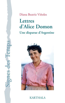 Lettres d'Alice Domon - Une disparue d'Argentine