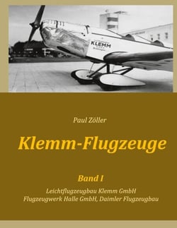 Klemm-Flugzeuge I - Leichtflugzeugbau Klemm GmbH, Flugzeugwerk Halle GmbH, Daimler Flugzeugbau