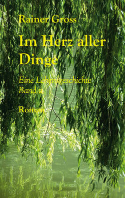 Im Herz aller Dinge - Eine Lebensgeschichte Band 2