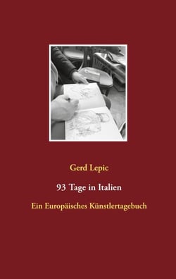 93 Tage in Italien - Ein Europäisches Künstlertagebuch