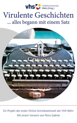 Virulente Geschichten - ... alles begann mit einem Satz